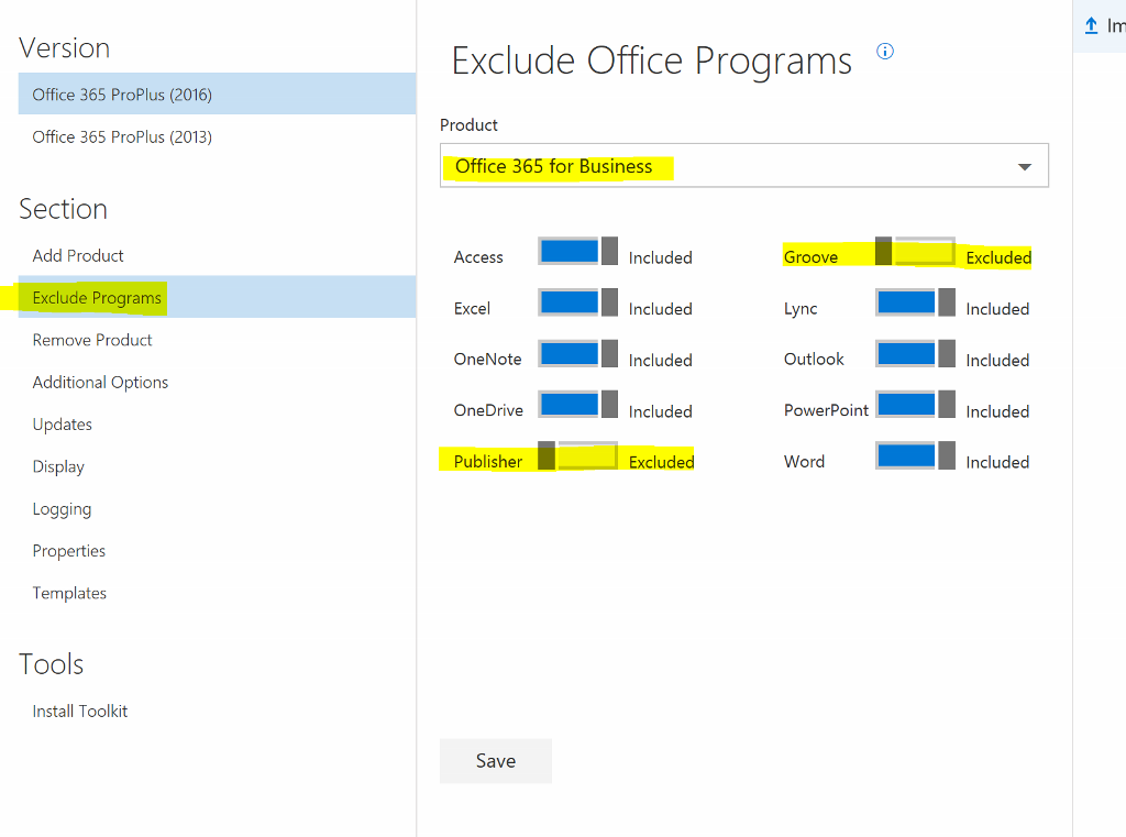 Version Office 365 ProPIus (2016) Office 365 ProPIus (2013) Section Add Product Exclude Programs Remove Product Additional Options Updates Display Logging Properties Templates Tools Install Toolkit Exclude Office Programs Product Office 365 for Business Access Excel OneNote OneDrive Publisher Save Included Included Included Included Excluded Groove Lync Outlook Excluded Included Included PowerPoint Included Word Included 