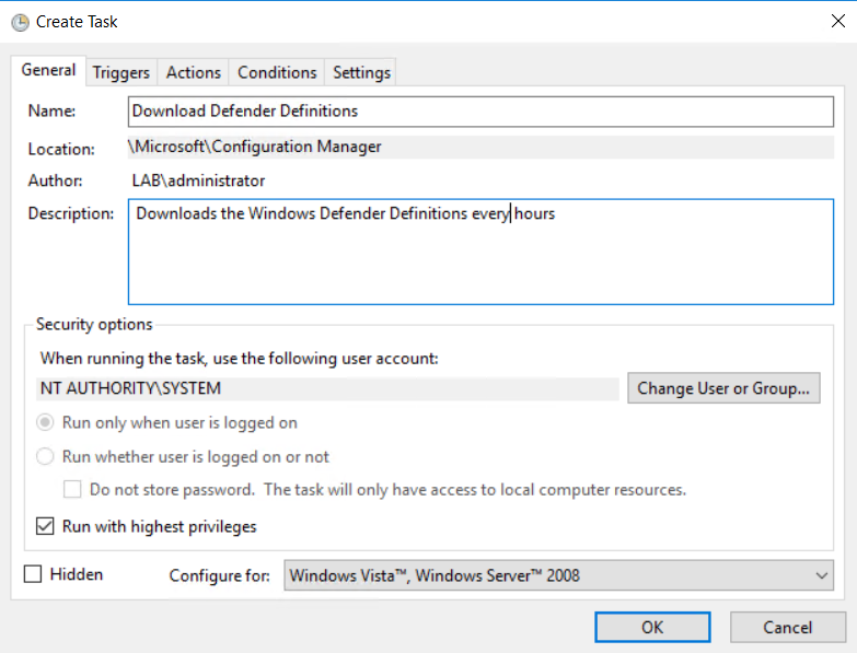 (9 create Task General Triggers Actions Conditions Settings Download Defender Definitions Location: "Microsoft\Configuration Manager n istrator Description: Downloads the WI ndows Defender Definitions everl hours Security options When running the task, use the following user account: NT AUTHORITY,SYSTEM • Run only when user is logged on Run whether user is logged on or not x Change user or Groupm Do not store password. Thetask will only have access to local computer resources. Run with highest privileges Hidden Configure for: Windows Vista*. Windows Server 2Ü OK Cancel
